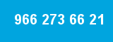 966 273 66 21